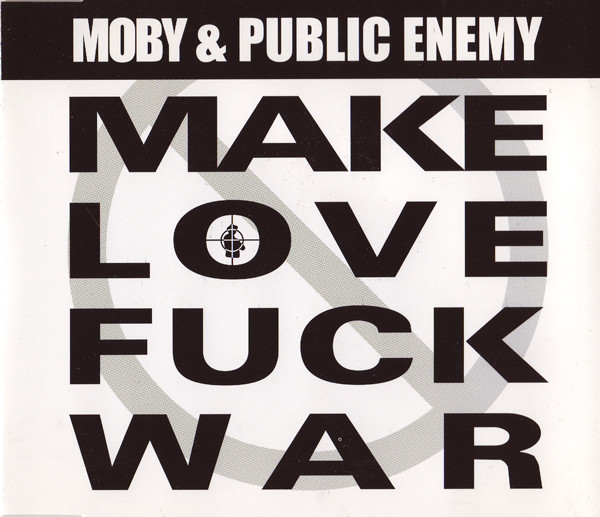 Moby & Public Enemy - Make Love Fuck War | Mute (CDMUTE333)