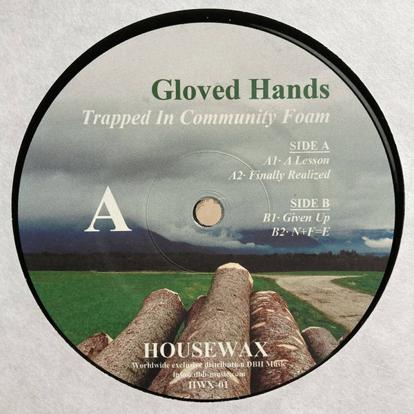 Gloved Hands - Trapped In Community Foam | Housewax (HWX-01) Gloved Hands - Trapped In Community Foam | Housewax (HWX-01)