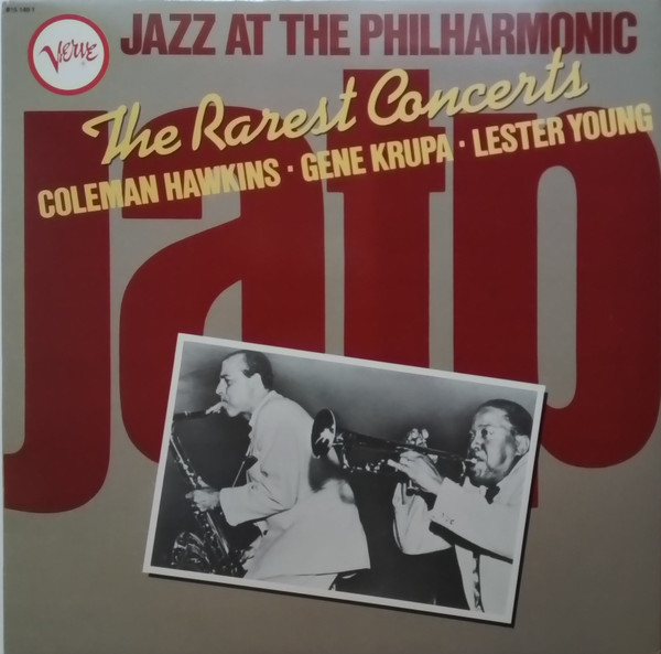 Coleman Hawkins , Gene Krupa , Lester Young - Jazz At The Philarmonic - The Rarest Concerts | Verve Records (815 149 1)