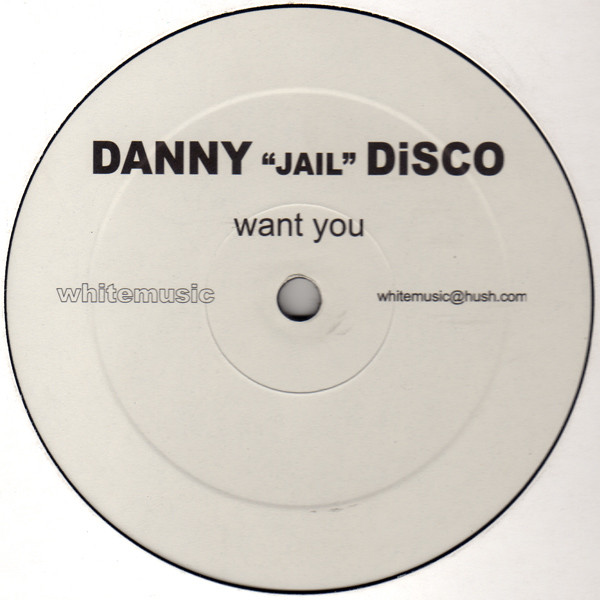 Danny Disco - Want You | Whitemusic (none) - main