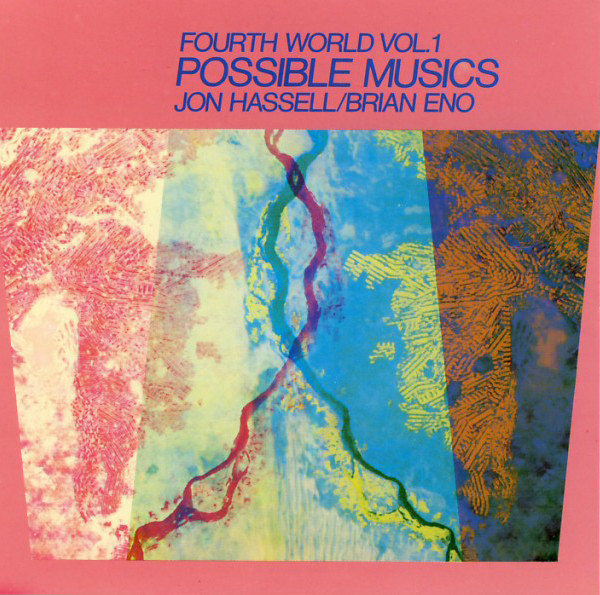 Jon Hassell / Brian Eno - Fourth World Vol. 1 Possible Musics | Editions EG (EEGCD 7)