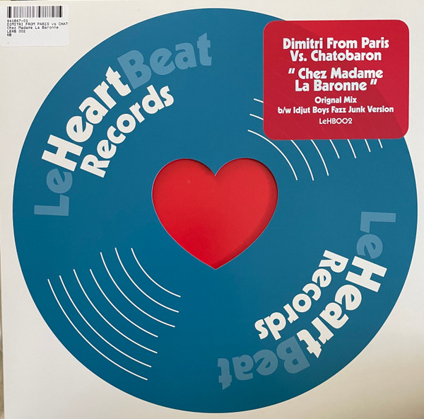 Dimitri From Paris Vs. Chatobaron - Chez Madame La Baronne | Le Heartbeat Records (LeHB002) - main Dimitri From Paris Vs. Chatobaron - Chez Madame La Baronne | Le Heartbeat Records (LeHB002) - main