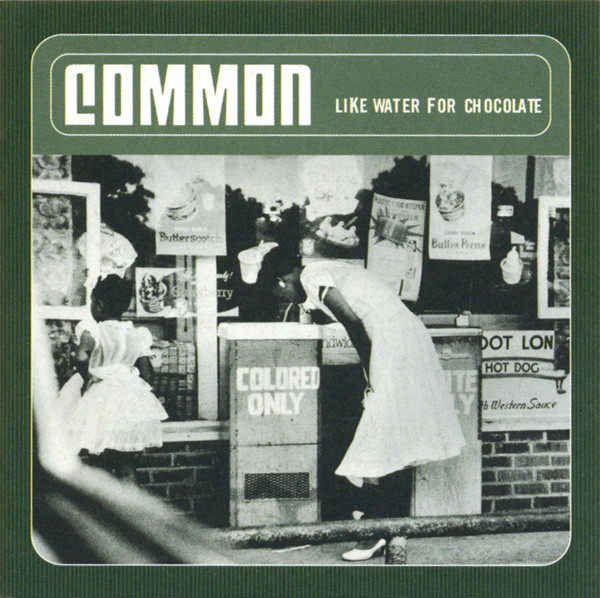 Common - Like Water For Chocolate | MCA Records (112 439-2)