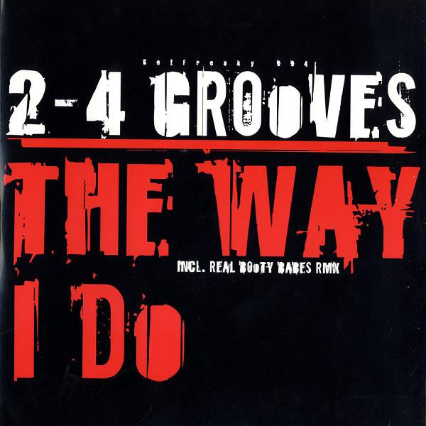 2-4 Grooves - The Way I Do | Get Freaky! (GET FREAKY! 004) - main