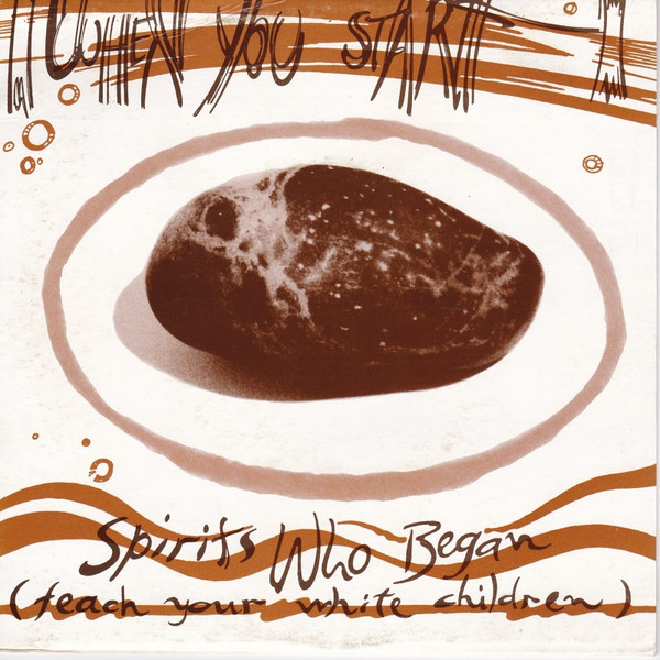 When You Start - Spirits Who Began (Teach Your White Children) | Vi-Nil Records (VR 13)