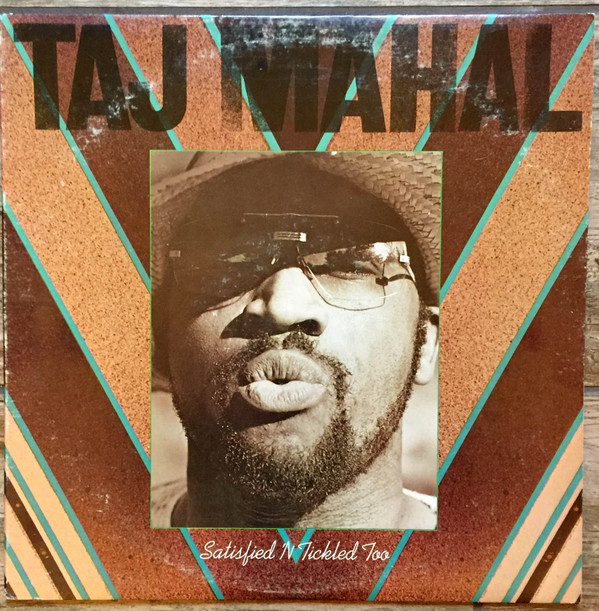 Taj Mahal - Satisfied 'N Tickled Too | Columbia (PC 34103)