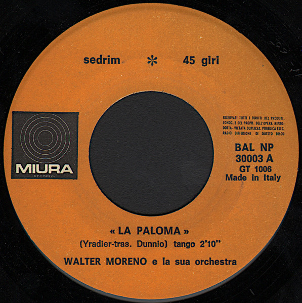Walter Moreno E La Sua Orchestra - La Paloma / No Te Quiero Mas | Miura (BAL NP 30003) - 3