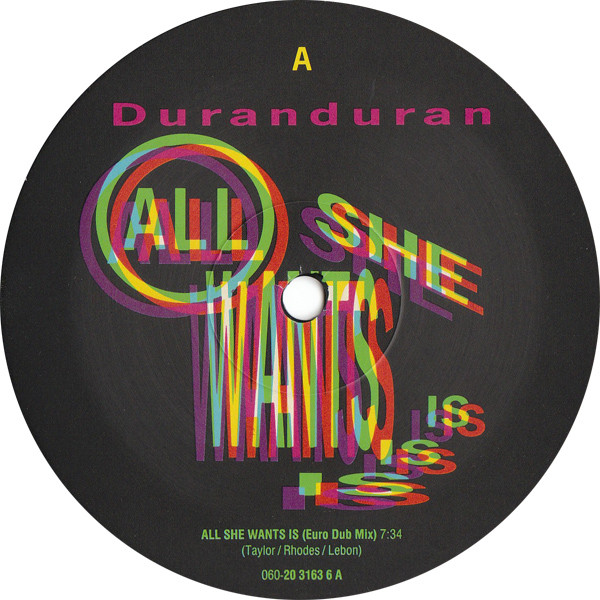 Duran Duran - All She Wants Is (Euro Dub Mix) | EMI (K 060-20 3163-6) - 3