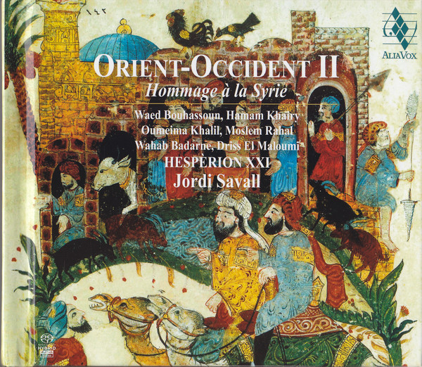 Jordi Savall , Hespèrion XXI - Orient - Occident II - Hommage À La Syrie | Alia Vox (AVSA9900)