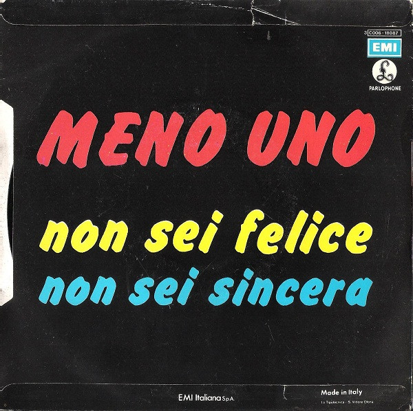 Meno Uno - Non Sei Felice (Non Sei Sincera) | Parlophone (3 C006-18087) - 2