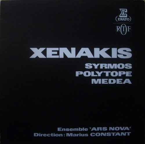 Iannis Xenakis , Marius Constant , Ensemble Ars Nova - Syrmos / Polytope / Medea | Erato (STU 70526) - 2 Iannis Xenakis , Marius Constant , Ensemble Ars Nova - Syrmos / Polytope / Medea | Erato (STU 70526) - 2
