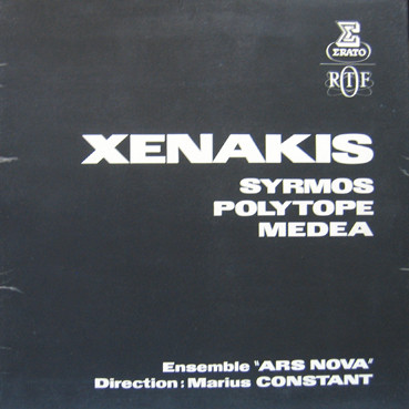 Iannis Xenakis , Marius Constant , Ensemble Ars Nova - Syrmos / Polytope / Medea | Erato (STU 70526)