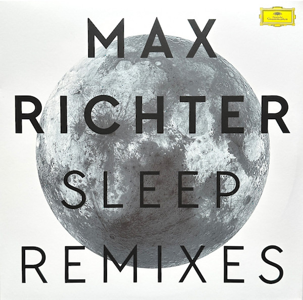 Max Richter - Sleep Remixes | Deutsche Grammophon (479 5872) Max Richter - Sleep Remixes | Deutsche Grammophon (479 5872)