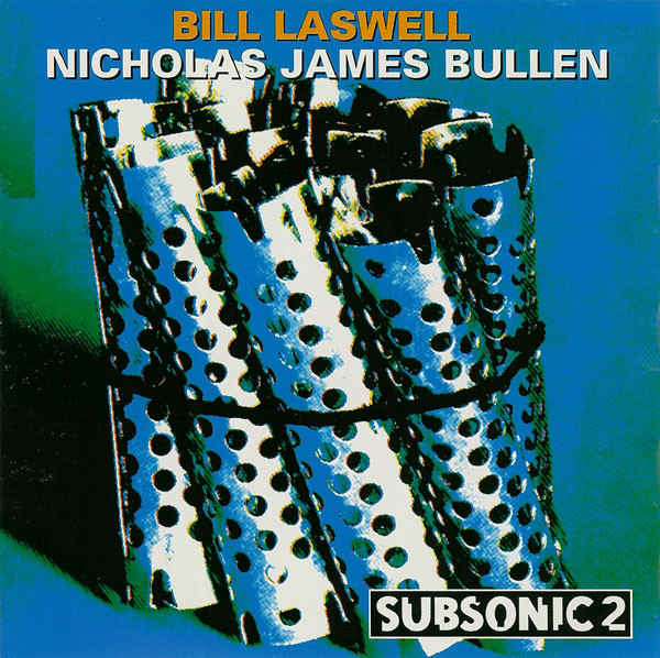 Bill Laswell / Nicholas Bullen - Bass Terror | Sub Rosa (SR 82) - main