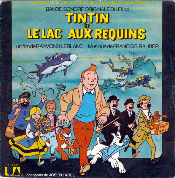 François Rauber - Bande Sonore Originale Du Film Tintin Et Le Lac Aux Requins | United Artists Records (UP 35438)