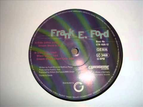 Frank E. Ford - Dream World | Cybertronic Records (DMD CTR 1020-12) - main Frank E. Ford - Dream World | Cybertronic Records (DMD CTR 1020-12) - main