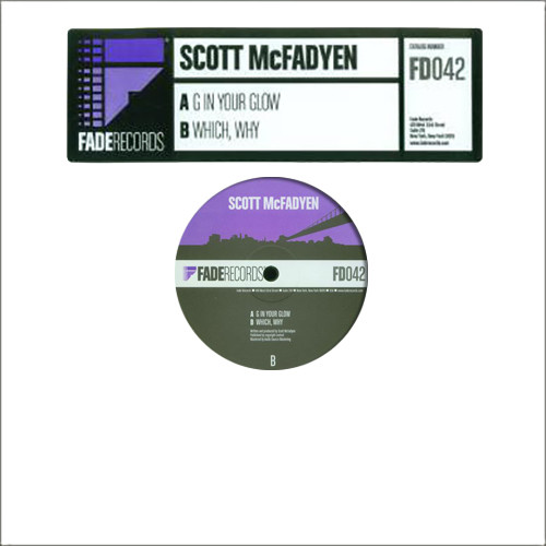 Scott McFadyen - G In Your Glow / Which, Why | Fade Records (FD042)