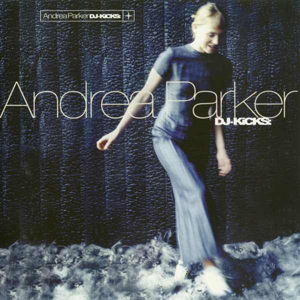 Andrea Parker - DJ-Kicks: | !K7 (K7071CD)