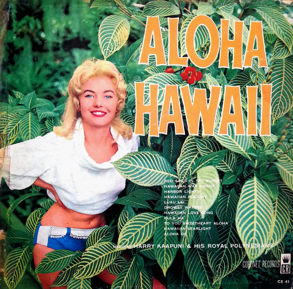 Harry Kaapuni And His Royal Polynesians - Aloha Hawaii | Coronet Records (CX-43)