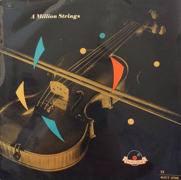 Ricardo Santos And His Orchestra , Helmut Zacharias Und Seine Verzauberten Geigen - A Million Strings | Polydor (46012 LPHM) - main
