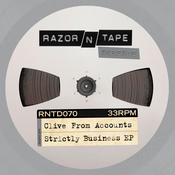 Clive From Accounts - Strictly Business EP | Razor-N-Tape Reserve (RNTR040) - main Clive From Accounts - Strictly Business EP | Razor-N-Tape Reserve (RNTR040) - main