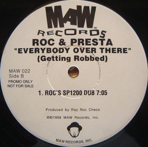 Roc & Presta - Everybody Over There (Getting Robbed) | MAW Records (MAW 022) - 2