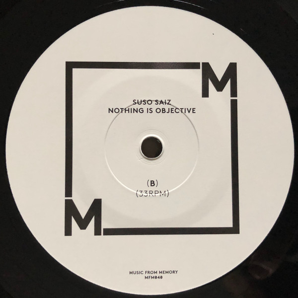 Suso Sáiz - Nothing Is Objective | Music From Memory (MFM040) - 4 Suso Sáiz - Nothing Is Objective | Music From Memory (MFM040) - 4