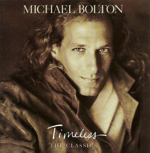 Michael Bolton - Timeless (The Classics) | Columbia (CK 52783) - main Michael Bolton - Timeless (The Classics) | Columbia (CK 52783) - main