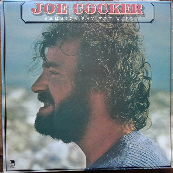 Joe Cocker - Jamaica Say You Will | A&M Records (SP-4529) Joe Cocker - Jamaica Say You Will | A&M Records (SP-4529)