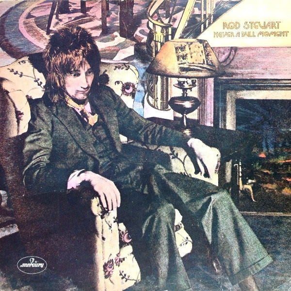 Rod Stewart - Never A Dull Moment | Mercury (6499 153) - main