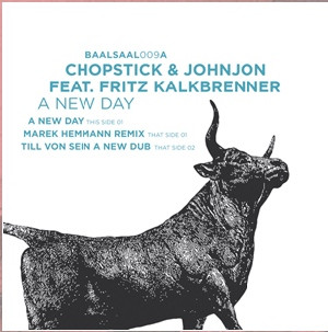 Chopstick & Johnjon Feat. Fritz Kalkbrenner - A New Day | Baalsaal Music (BAALSAAL009A) - main Chopstick & Johnjon Feat. Fritz Kalkbrenner - A New Day | Baalsaal Music (BAALSAAL009A) - main