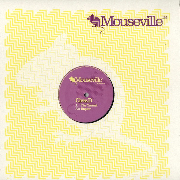 Cirez D - The Tunnel / Raptor | Mouseville (MOUSE 010) - main