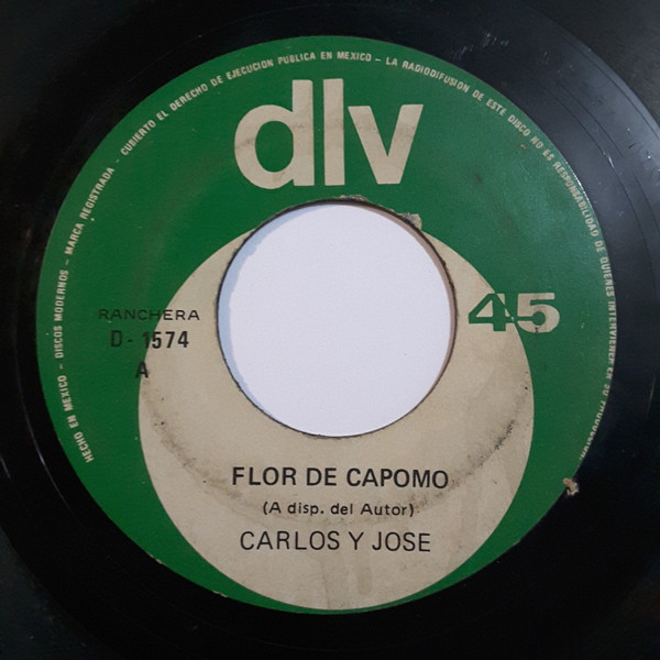 Carlos Y Jose - Flor De Capomo / Una Flor Quise Cortar | DLV (D-1574)