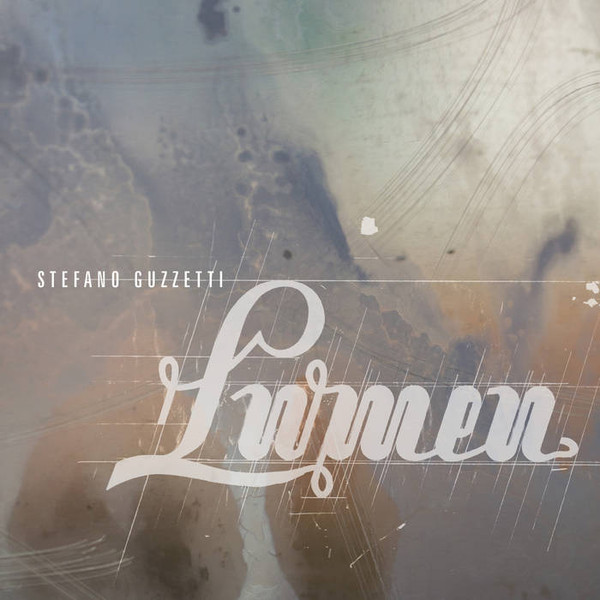 Stefano Guzzetti - Lumen | 2020 Editions (2K004CD) - main Stefano Guzzetti - Lumen | 2020 Editions (2K004CD) - main