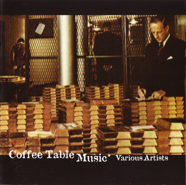 Grantby - Coffee Table Music* (Sounds & Soundtracks Mixed By Grantby) | Cup Of Tea Records (COTCD018) - main