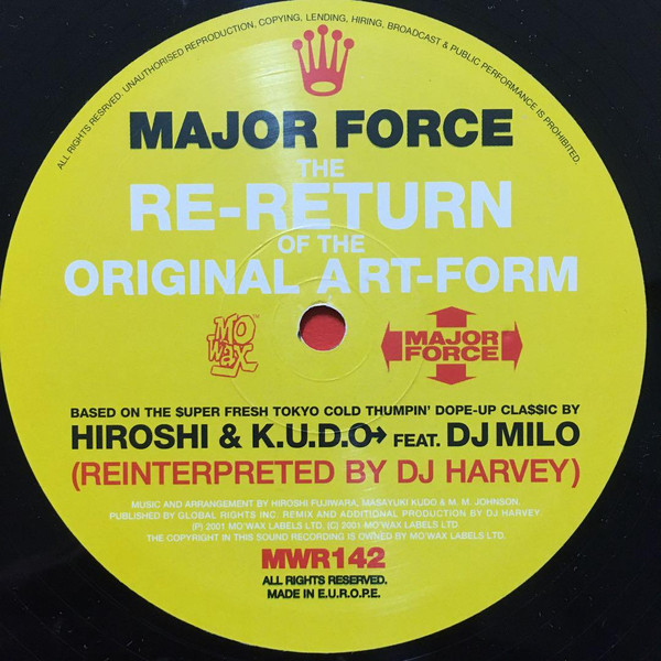 Major Force - The Re-Return Of The Original Art-Form (DJ Harvey Returns To The Original Artform) | Mo Wax (MWR142) - 3 Major Force - The Re-Return Of The Original Art-Form (DJ Harvey Returns To The Original Artform) | Mo Wax (MWR142) - 3