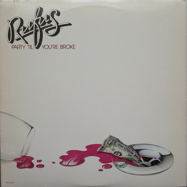 Rufus - Party 'Til You're Broke | MCA Records (MCA-5159)