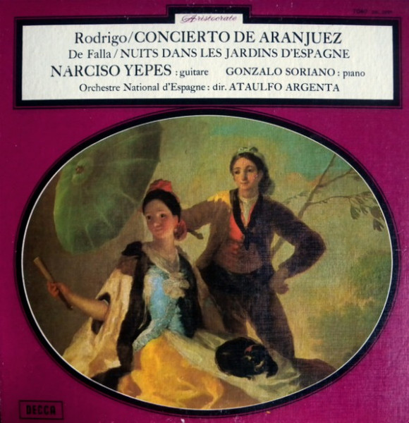 Joaquín Rodrigo – Narciso Yepes guitare / Manuel De Falla - Gonzalo Soriano piano — Orquesta Nacional De España : dir. Ataúlfo Argenta - Concierto De Aranjuez / Nuits Dans Les Jardins D'Espagne | Decca (7.040 A (SXL 2.091))