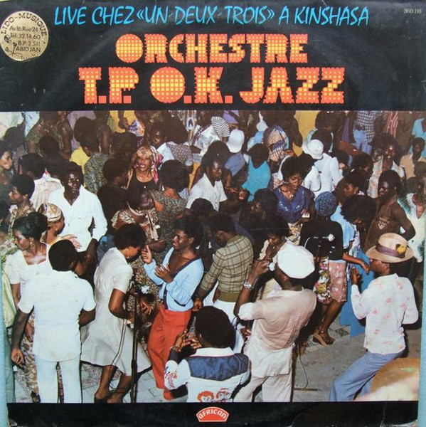Orchestre T.P.O.K. Jazz - Live Chez "Un Deux Trois" A Kinshasa | African (360.116)