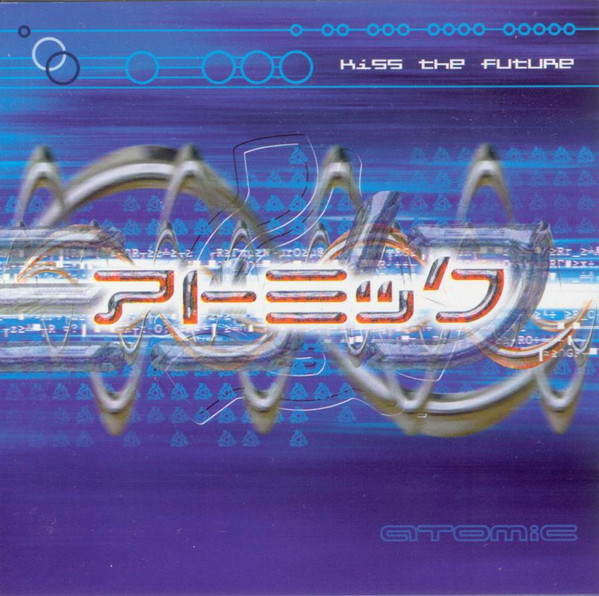 Various - Kiss The Future | Atomic Records (atom 001 cd)