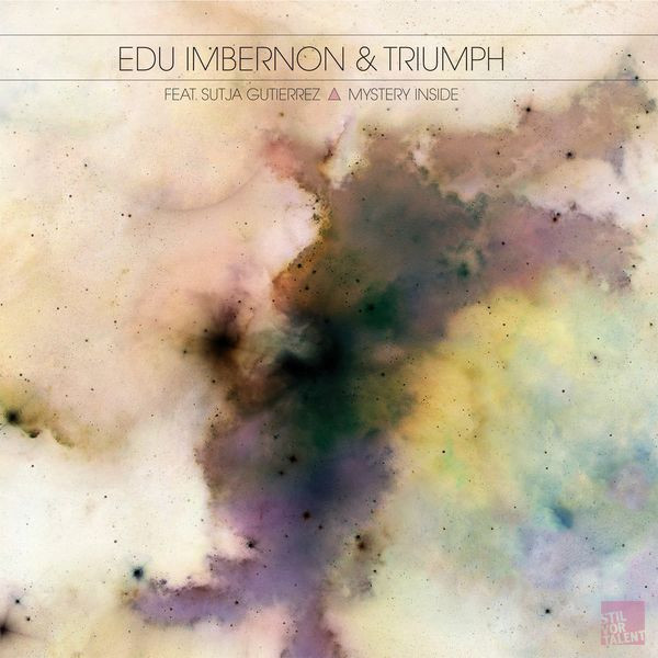 Edu Imbernón & Triumph Feat. Sutja Gutiérrez - Mystery Inside | Stil Vor Talent (SVT079) - main
