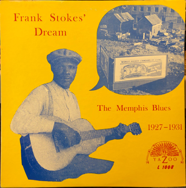 Various - Frank Stokes' Dream (The Memphis Blues 1927-1931) | Yazoo (L-1008) - main Various - Frank Stokes' Dream (The Memphis Blues 1927-1931) | Yazoo (L-1008) - main