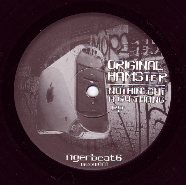 Original Hamster - Ain't Nuthin' But A G4 Thang EP | Tigerbeat6 (MEOW081) - 2 Original Hamster - Ain't Nuthin' But A G4 Thang EP | Tigerbeat6 (MEOW081) - 2