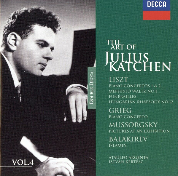 Julius Katchen , Franz Liszt , Edvard Grieg , Modest Mussorgsky , Mily Balakirev - The Art Of Julius Katchen Vol. 4 | Decca (460 831-2) - main