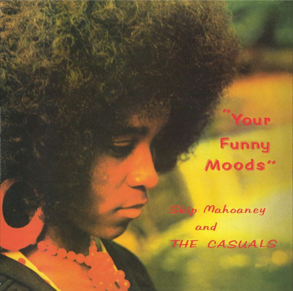 Skip Mahoney & The Casuals - Your Funny Moods | Numero Group (NUM 1281) - main