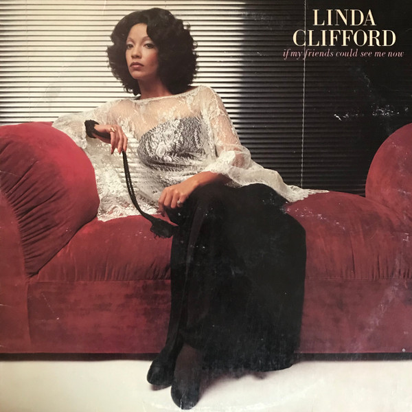 Linda Clifford - If My Friends Could See Me Now | Curtom (CUK 5021) - main Linda Clifford - If My Friends Could See Me Now | Curtom (CUK 5021) - main