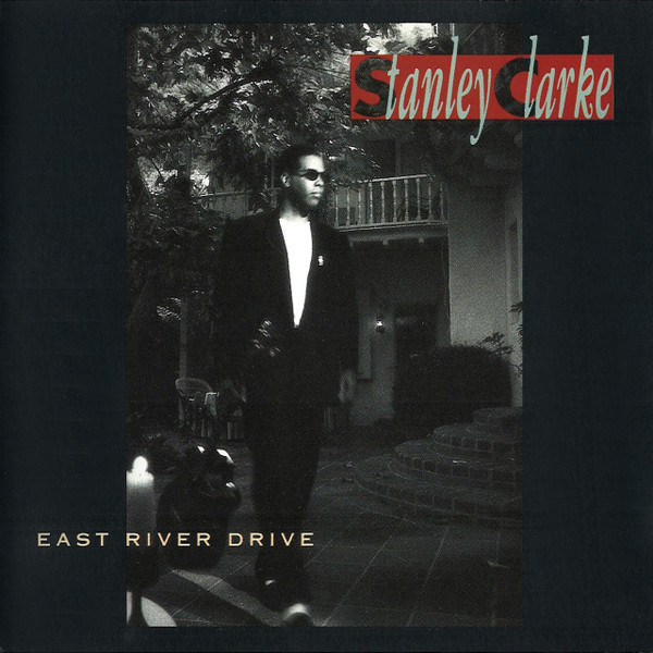 Stanley Clarke - East River Drive | Epic (EPC 473797 2) - main