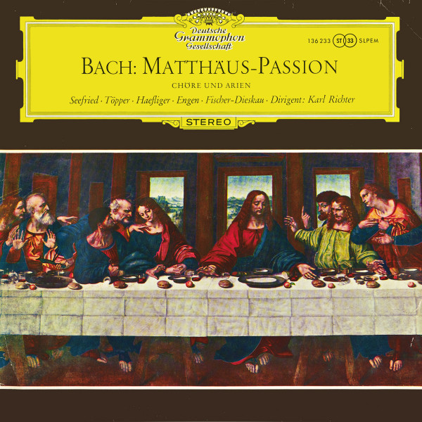Johann Sebastian Bach : Irmgard Seefried , Hertha Töpper , Ernst Haefliger , Kieth Engen , Dietrich Fischer-Dieskau , Dirigent: Karl Richter - Matthäus-Passion, Chöre Und Arien | Deutsche Grammophon (136 233 SLPEM)
