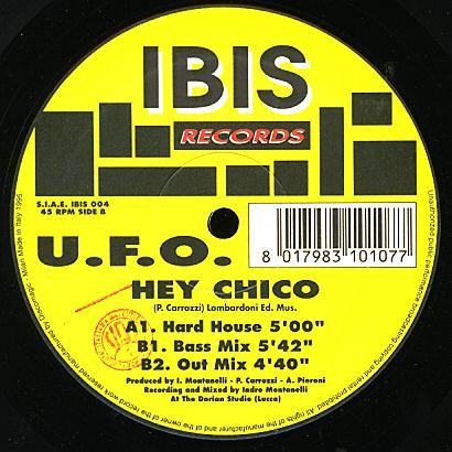 U.F.O. - Hey Chico | Ibis Records (IBIS 004)