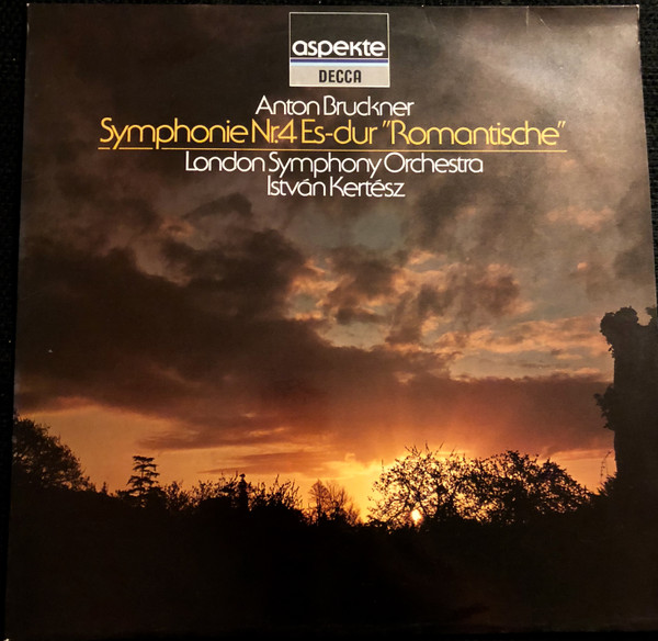 Anton Bruckner , London Symphony Orchestra , István Kertész - Symphonie Nr. 4 Es-dur "Die Romantische" | Decca (6.42565 AH) - main